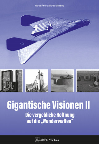 Michael Arming, Michael Wiesberg: Gigantische Visionen II