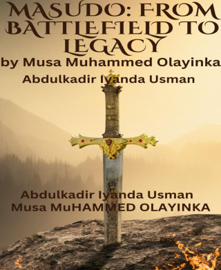 Bab Tizzy, Abdulkadir Iyanda Usman: Masudo: From Battlefield to Legacy