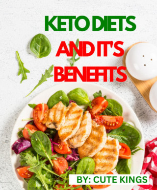 Cute Kings: Keto diets and it's benefits