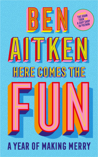 Ben Aitken: Here Comes the Fun