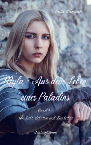 Britta Wisniewski: Myla - Aus dem Leben eines Paladins - Band 1