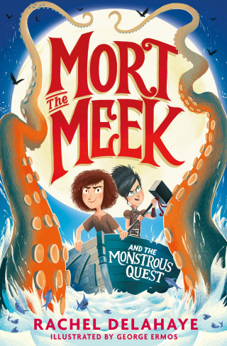 Rachel Delahaye: Mort the Meek and the Monstrous Quest