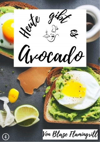 Blaze Flamingrill: Heute gibt es - Avocado