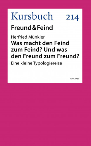 Herfried Münkler: Was macht den Feind zum Feind? Und was den Freund zum Freund?