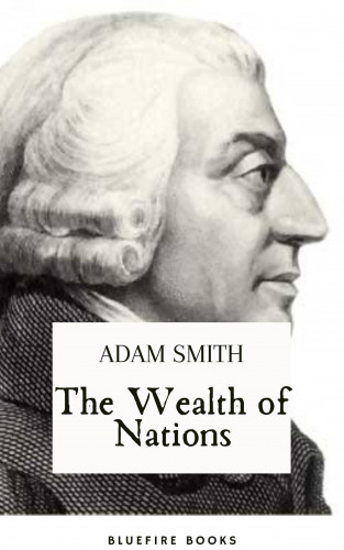 Adam Smith, Bleufire Books: The Wealth of Nations
