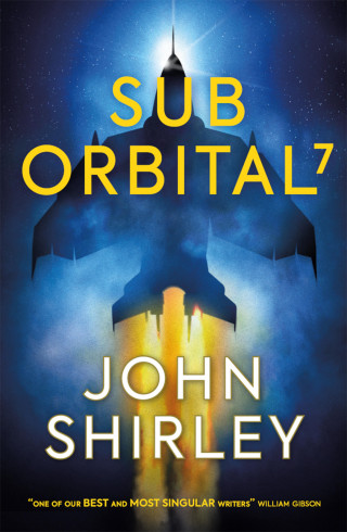 John Shirley: SubOrbital 7