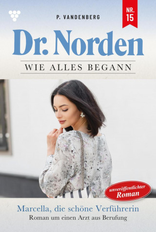 Patricia Vandenberg: Marcella, die schöne Verführerin