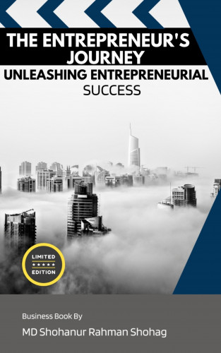 MD Shohanur Rahman Shohag: Ignite: The Entrepreneur's Journey