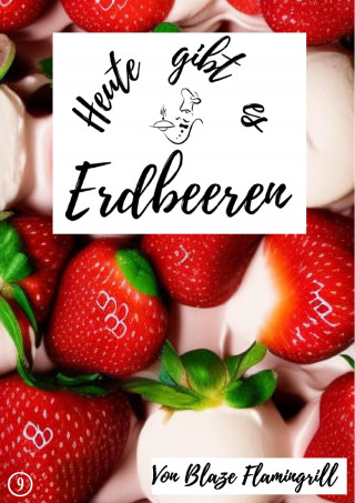 Blaze Flamingrill: Heute gibt es - Erdbeeren