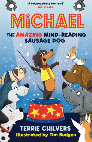 Terrie Chilvers: Michael the Amazing Mind-Reading Sausage Dog