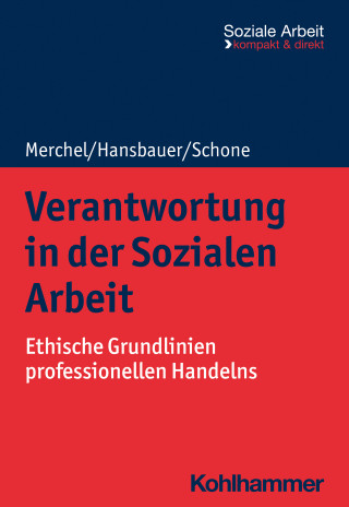 Joachim Merchel, Peter Hansbauer, Reinhold Schone: Verantwortung in der Sozialen Arbeit