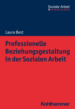 Laura Best: Professionelle Beziehungsgestaltung in der Sozialen Arbeit