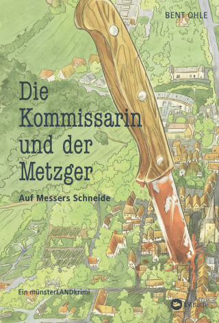 Bent Ohle: Die Kommissarin und der Metzger - Auf Messers Schneide