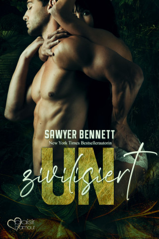 Sawyer Bennett: Uncivilized - Unzivilisiert