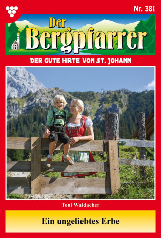 Toni Waidacher: Ein ungeliebtes Erbe