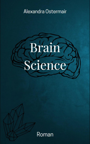 Alexandra Ostermair: Brain Science