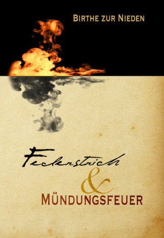 Birthe zur Nieden: Federstrich & Mündungsfeuer