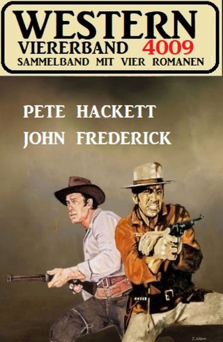 John Frederick, Pete Hackett: Western Viererband 4009