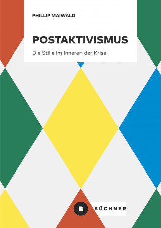 Phillip Maiwald: Postaktivismus