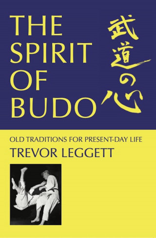 Trevor Leggett: The Spirit of Budo
