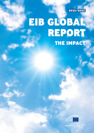 European Investment Bank: EIB Global Report 2022/2023 — The impact