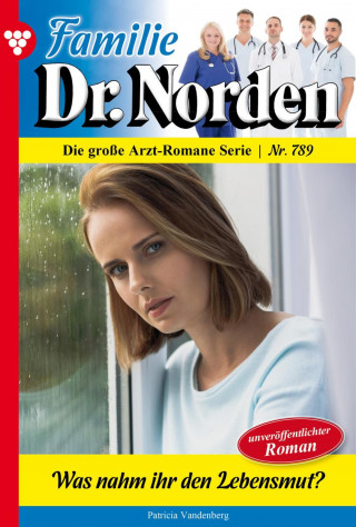 Patricia Vandenberg: Was nahm ihr den Lebensmut?