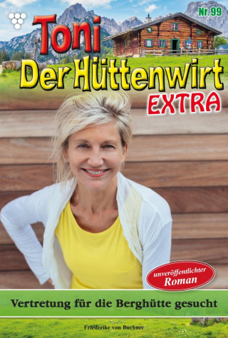 Friederike von Buchner: Vertretung für die Berghütte gesucht