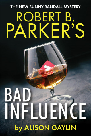 Alison Gaylin: Robert B. Parker's Bad Influence