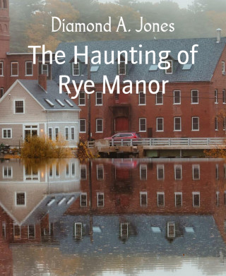 Diamond A. Jones: The Haunting of Rye Manor