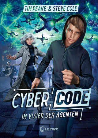 Tim Peake, Steve Cole: Cyber Code (Band 1) - Im Visier der Agenten