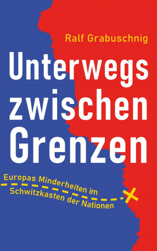 Ralf Grabuschnig: Unterwegs zwischen Grenzen