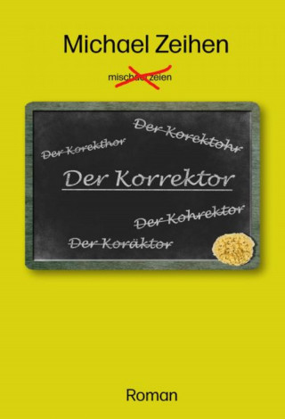 Michael Zeihen: Der Korrektor