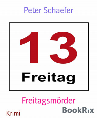 Peter Schaefer: Freitagsmörder