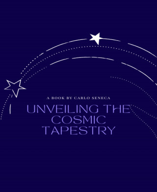 Carlo Seneca: Unveiling the Cosmic Tapestry