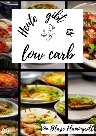 Blaze Flamingrill: Heute gibt es - low carb