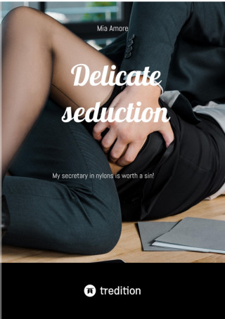 Mia Amore: Delicate seduction