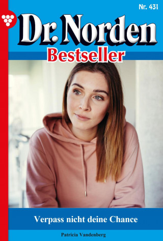 Patricia Vandenberg: Verpass nicht deine Chance