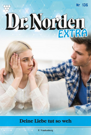 Patricia Vandenberg: Deine Liebe tut so weh