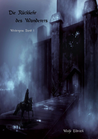 Wolfe Eldritch: Die Rückkehr des Wanderers