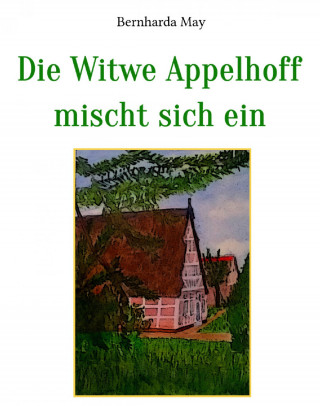 Bernharda May: Die Witwe Appelhoff mischt sich ein
