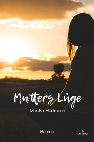 Monika Hürlimann: Mutters Lüge