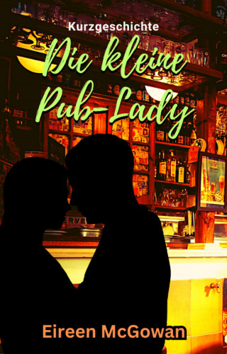 Eireen McGowan: Die kleine Pub-Lady