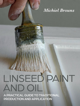 Michiel Brouns: Linseed Paint and Oil