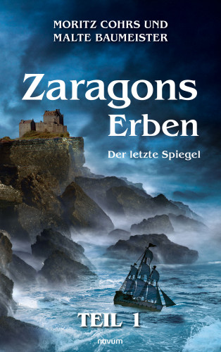 Moritz Cohrs, Malte Baumeister: Zaragons Erben – Teil 1