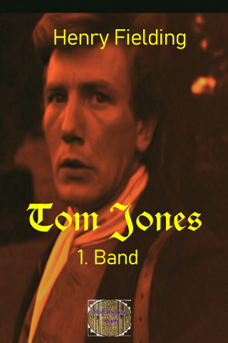 Henry Fielding Fielding: Tom Jones, 1. Band
