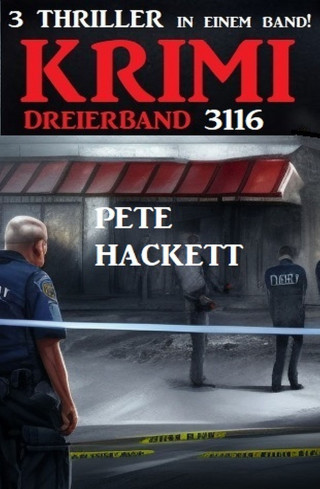Pete Hackett: Krimi Dreierband 3116