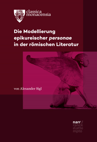 Alexander Sigl: Die Modellierung epikureischer personae in der römischen Literatur