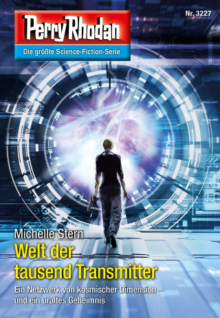 Michelle Stern: Perry Rhodan 3227: Welt der tausend Transmitter