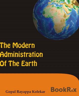 Gopal Kolekar: THE MODERN ADMINISTRATION OF THE EARTH