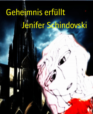 Jenifer Schindovski: Geheimnis erfüllt